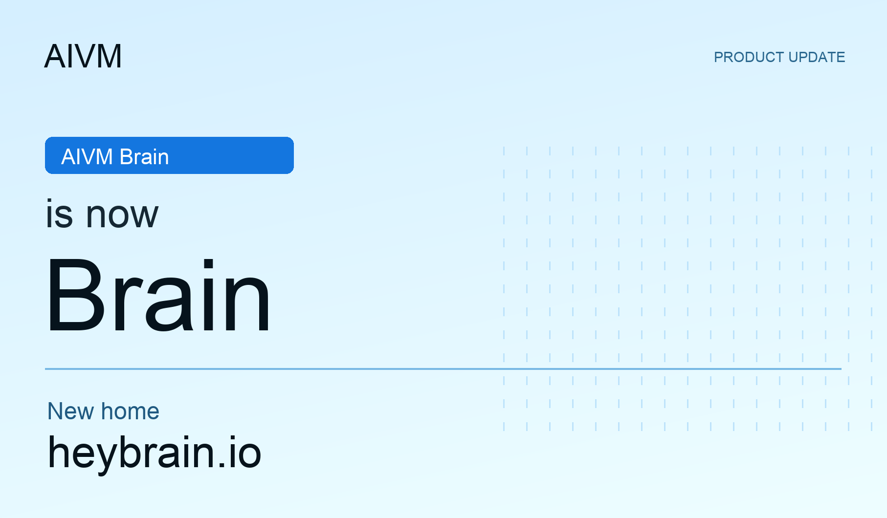 AIVM Brain is now Brain, at heybrain.io